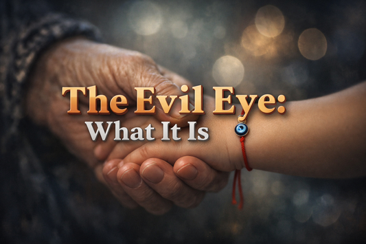 The Evil Eye: What It Is and Why You Should Protect Your Energy