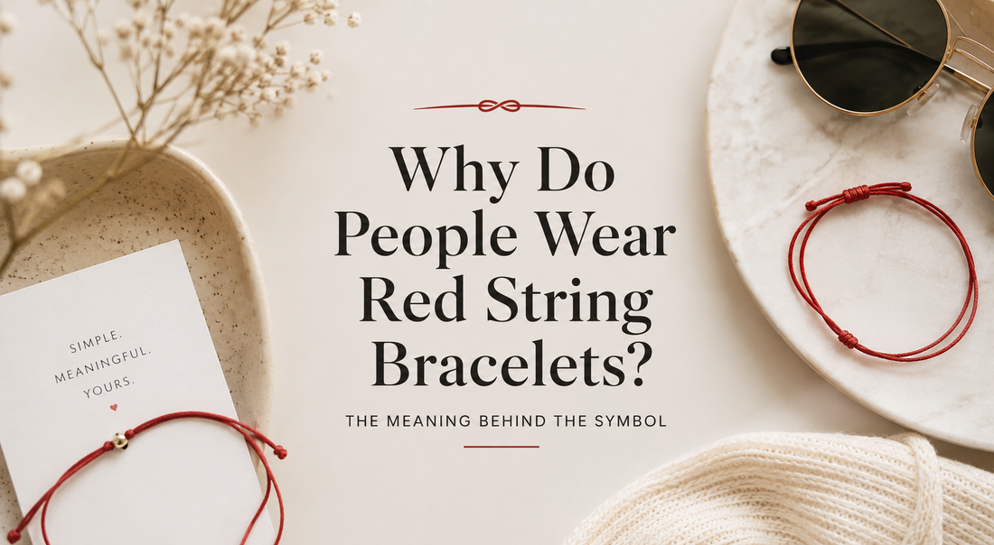 Why Do People Wear Red String Bracelets? The Meaning Behind the Symbol