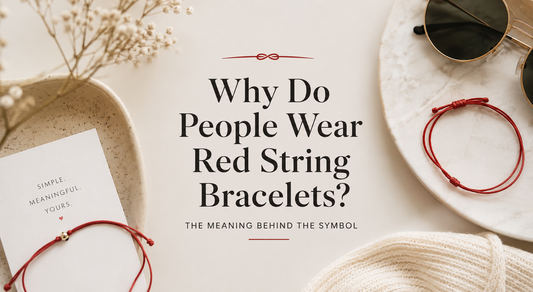 Why Do People Wear Red String Bracelets? The Meaning Behind the Symbol
